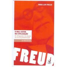 Livro - O mal-estar na civilização: As obrigações do desejo na era da globalização: As obrigações do desejo na era da globalização