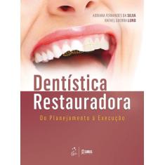 Livro - Dentística Restauradora - Do Planejamento À Execução