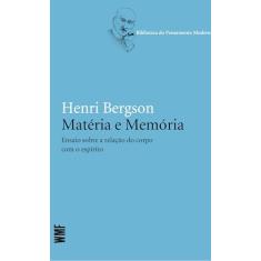 Matéria e memória: Ensaio sobre a relação do corpo com o espírito