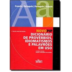 Novo pip: dicionario de proverbios, idiomatismos e - EDITORA DE CULTUR