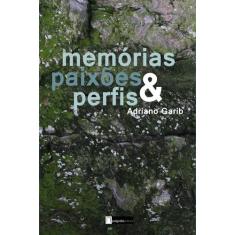 Livro - Memórias, paixões & perfis