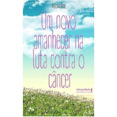 Livro - Um novo amanhecer na luta contra o câncer