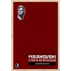 Maiakovski: O Poeta Da Revolução
