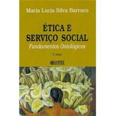 Livro - Ética e Serviço Social: Fundamentos Ontológicos