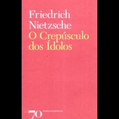 O Crepusculo Dos Idolos - 1ª Ed.