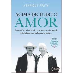 Livro - Acima de tudo o amor