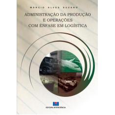 Administração da Produção e Operações Com Ênfase em Logística - Interc