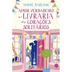 Livro - Amor verdadeiro na livraria dos corações solitários
