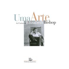 Livro - Uma arte: as cartas de Elizabeth Bishop