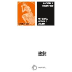 Antígona, intríga e enigma