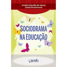 Sociodrama na educaçao - WAK EDITORA