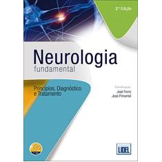 Neurologia Fundamental. Princípios, Diagnóstico e Tratamento