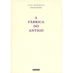 A Fabrica Do Antigo