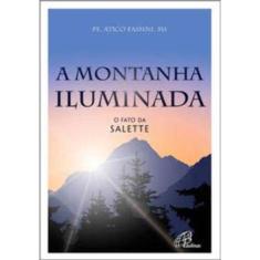 a Montanha Iluminada - o Fato Da Salette