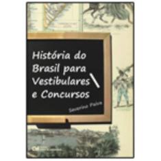 História do Brasil para Vestibulares e Concursos