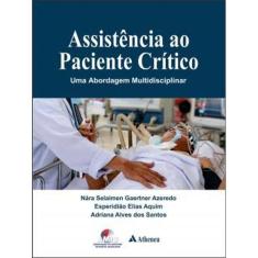 Assistencia Ao Paciente Critico - Uma Abordagem Multidisciplinar