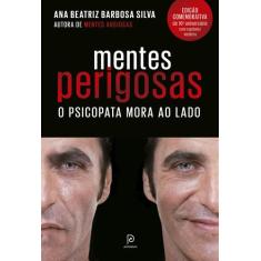 Livro Mentes Perigosas O Psicopata Mora ao Lado Dra Ana Beatriz Barbos