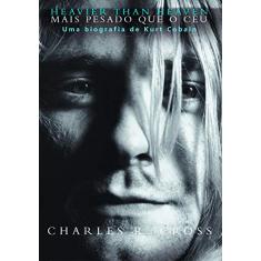 Heavier than heaven – Mais pesado que o céu: Uma biografia de Kurt Cobain