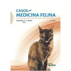 CASOS EM MEDICINA FELINA 2° EDIÇÃO