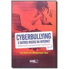 Cyberbullying E Outros Riscos Na Internet - Wak Editora