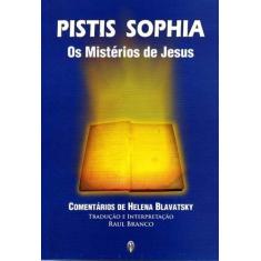 Pistis Sophia - Os Mistérios De Jesus