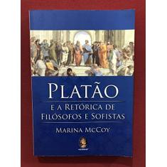 Platão e a Retórica de Filósofos e Sofistas