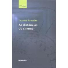 Livro As Distâncias Do Cinema - CONTRAPONTO EDITORA