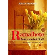 Ramalhete: Amor E Poesia De A à Z