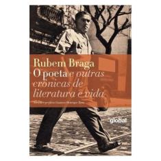 O Poeta E Outras Crônicas De Literatura E Vida