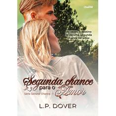 Segunda Chance Para o Amor - Livro 1. Série Second Chance