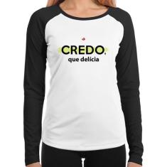 Baby Look Raglan Credo, que delícia Manga Longa - Foca na Moda, Branco