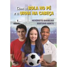 Com A Bola No Pe E A Urna Na Cabeça