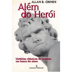 Além do herói: histórias clássicas de homens em busca da alma
