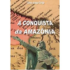 A Conquista da Amazônia