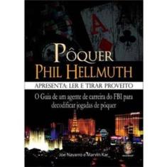 Livro - Pôquer Phil Hellmuth Apresenta: Ler e Tirar Proveito - Joe Navarro e Marvin Kar