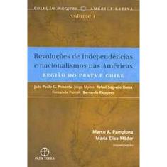 Revoluções de independências e nacionalismos nas Américas: a região do Prata e Chile: A região do prata e Chile