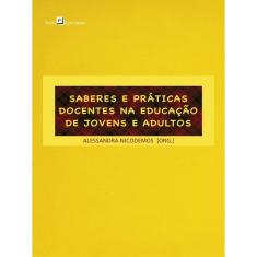 Saberes E Práticas Docentes Na Educação De Jovens E Adultos