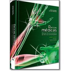Perícias Médicas. Manual Técnico e Prático de Perícias em Ortopedia