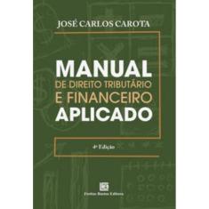 Manual De Direito Tributário E Financeiro Aplicado