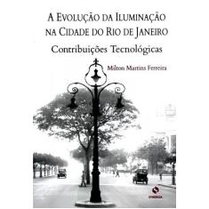 A evolução da iluminação na cidade do Rio de Janeiro: contribuições te