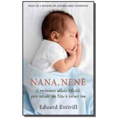 Nana, Nene: O Verdadeiro Metodo Estivill Para Ensi