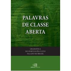Gramática do português culto falado no Brasil - vol. III - palavras de classes abertas: Volume 3