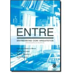 Entre: Entrevistas com Arquitetos por Estudantes de Arquitetura -  , 3