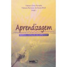 Aprendizagem - Tempos E Espacos Do Aprender