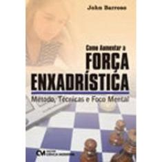 Como Aumentar A Força Enxadristica