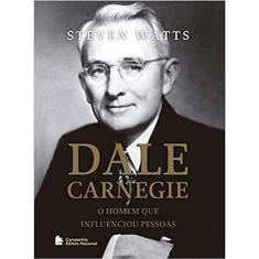Dale Carnegie - O Homem Que Influenciou Pessoas