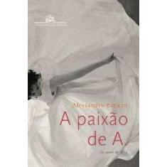 Paixao de a., a - Companhia Das Letras