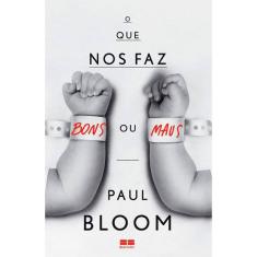 O Que Nos Faz Bons Ou Maus