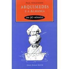 Livro - Arquimedes E A Alavanca Em 90 Minutos