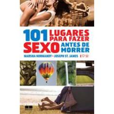 101 Lugares Para Fazer Amor Antes De Morrer